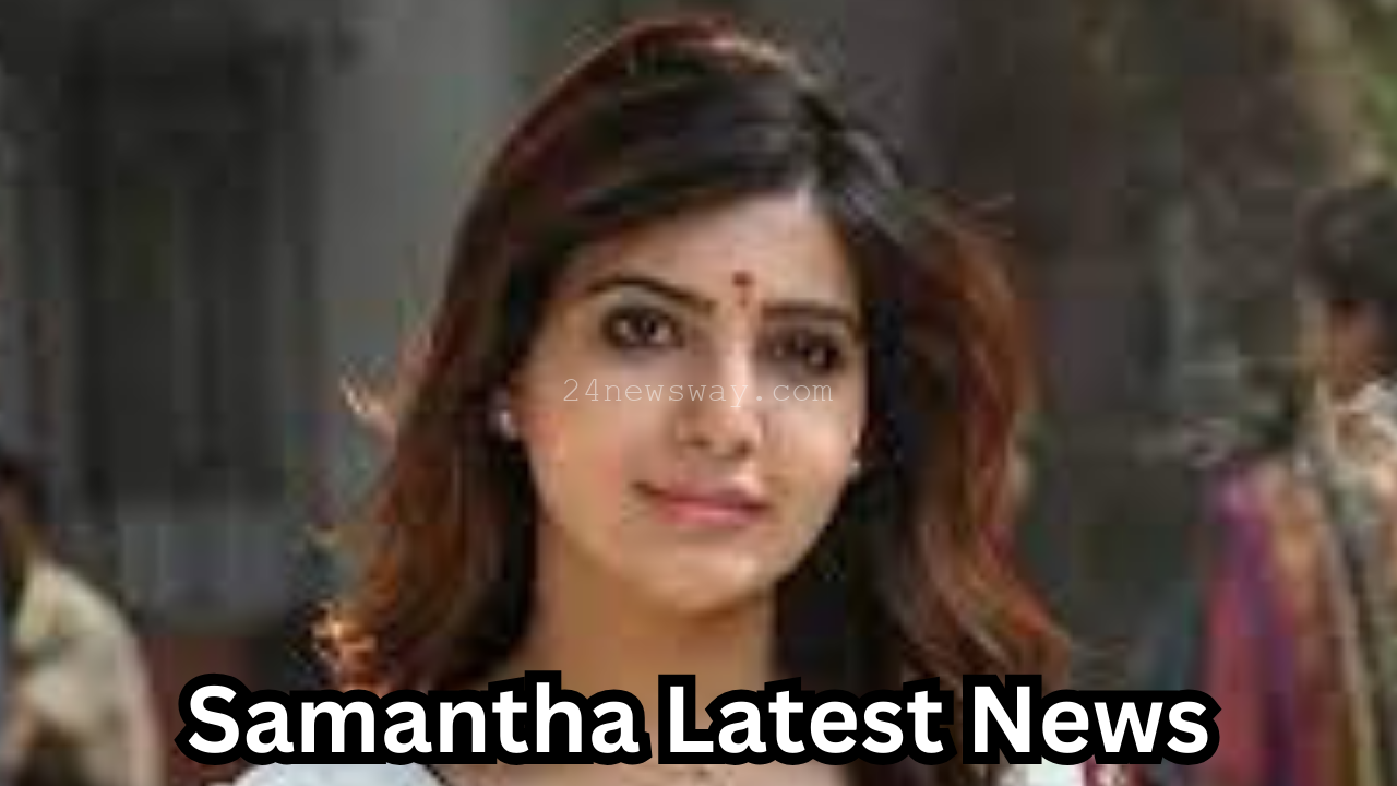 samantha latest news