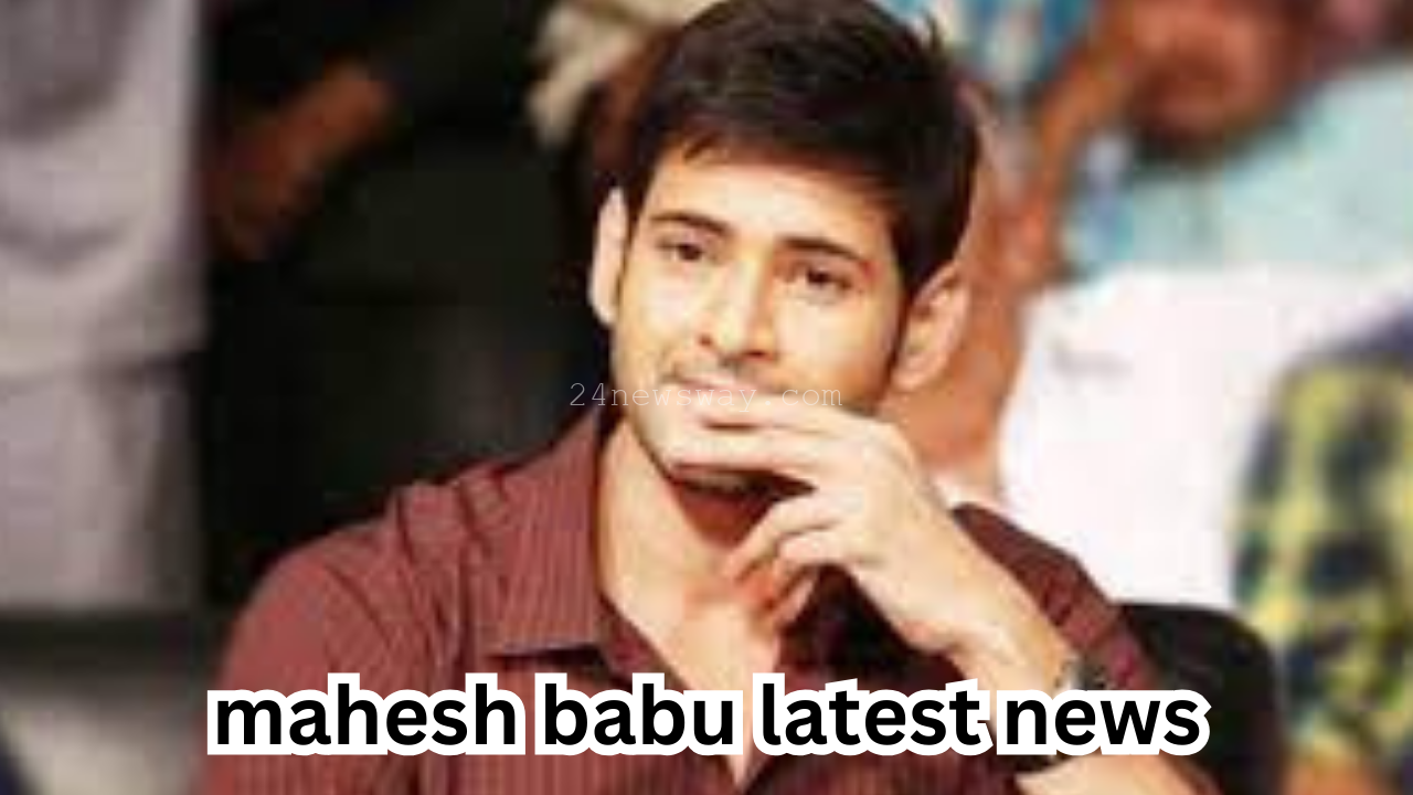 mahesh babu latest news